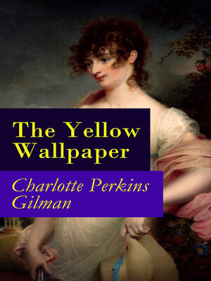 cover image of The Yellow Wallpaper (The Original 1892 New England Magazine Edition)--a feminist fiction classic